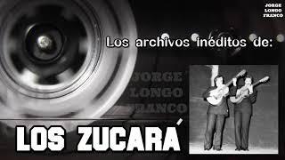 Los archivos inéditos de Los Zucará