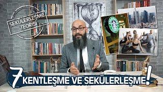 Volkan Ertit  /7/ Kentleşme Sekülerleşmeyi Nasıl Hızlandırır?