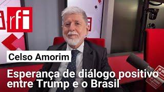 “Esperança de um diálogo positivo”, diz Celso Amorim sobre futuro das relações do Brasil com Trump