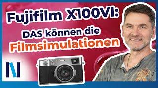 Fujifilm X100VI: Kreativ mit Filmsimulationen fotografieren!