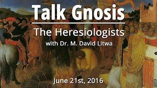 [Talk Gnosis] The Heresiologists