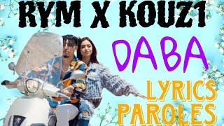 RYM - DABA DABA FT.KOUZ1 (LYRICS/PAROLES)