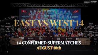 East vs West 14 | 14 confirmed supermatches