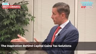 The Inspiration Behind Capital Gains Tax Solutions