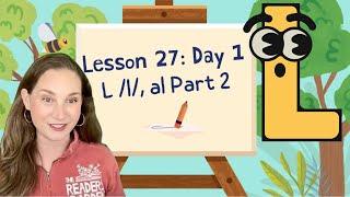 L /L/ Lesson 27: Day 1: Part 2: Aligned with UFLI Foundations Scope & Sequence: Science of Reading