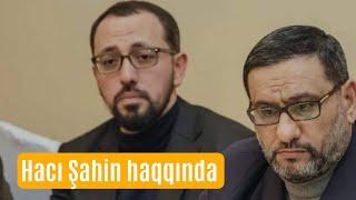 Hacı Cavid Pənahlı - Hacı Şahin Həsənli haqqında