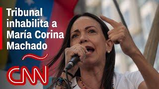 Tribunal de Venezuela inhabilita candidatura de María Corina Machado