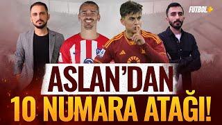 Galatasaray'dan 10 numara atağı! Paulo Dybala | Taner Karaman & Murat Köten