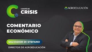 El Comentario Económico de Salvador Di Stefano - Comité de Crisis #227