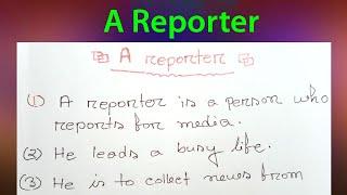 A News Reportar Essay. Paragraph about A Reporter 150 Word. The Reporter essay In english.