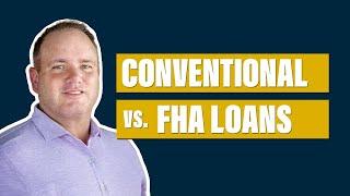 Conventional Loans vs. FHA Loans Explained: The Key Differences