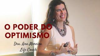 "O Poder do Optimismo", com Dra Ana Moreira