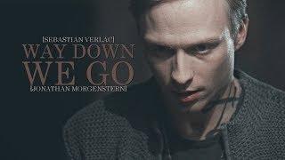 Sebastian/Jonathan Story; Way Down We Go [+2x20]