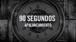 90 Segundos - Apalancamiento