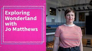 Exploring Wonderland Festival with Jo Matthews