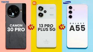 Samsung Galaxy A55 vs TECNO Camon 30 Pro vs Redmi Note 13 Pro Plus