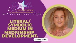 Literal Symbolic Medium in Mediumship Development-Spirit world