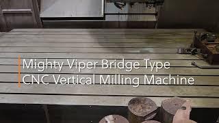 Mighty Viper Bridge Type CNC Vertical Milling Machine