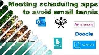 Scheduling apps to avoid email tennis (Outlook, Calendy, MS bookings)