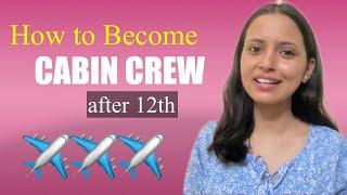 Cabin Crew kaise bane? | How to become a flight attendant | Full process | After 12th |