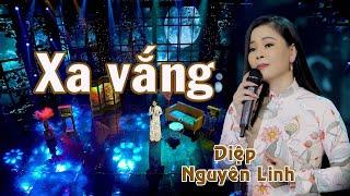 XA VẮNG | DIỆP NGUYÊN LINH | MV 4K OFFICIAL