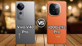 Vivo V40 Pro Vs iQOO Z9s Pro | Full Comparison  Which one is Best?