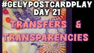 #gelypostcardplay Day 21: Image Transfers and Transparencies on the Gelplate