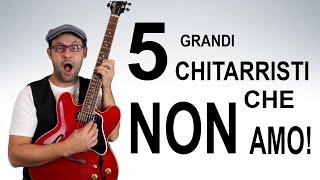 5 GRANDI chitarristi che NON AMO (come farsi odiare in  POCHI minuti da MIGLIAIA di persone)