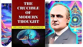 The Crucible of Modern Thought - Three Initiates