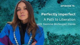 Perfectly Imperfect: A Path to Liberation