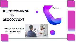 #powerbi #dax #difference #Selectcolumns Vs Addcolumns #interviews ask Questions  (Video -8)