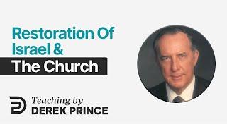 Israel: Past, Present & Future, Pt 2  Israel & The Church: Parallel Restoration - Derek Prince
