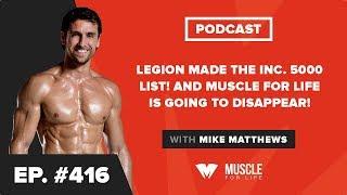 Legion made the Inc. 5000 List! And Muscle for Life Is Going to Disappear!