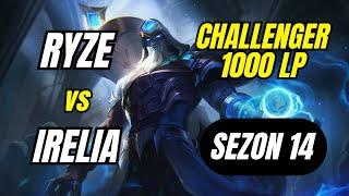 Challenger 1000 LP Ryze Birincisi vs Irelia | Sezon 14 | League of Legends