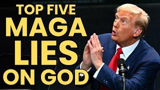 Top FIVE MAGA Lies on GOD: Sermonette