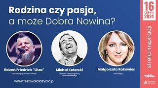 Rodzina czy pasja, a może Dobra Nowina? -  Robert Friedrich "Litza" oraz Michał Koterski