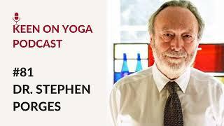 Stephen Porges Discusses Polyvagal Theory on the Keen on Yoga Podcast