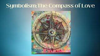 Symbolism: The Compass of Love with Rev. Sylvia Kearns