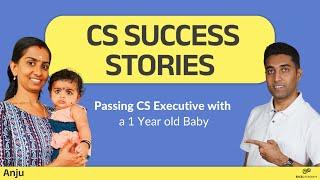 CS Success Stories : Passing CS Executive with a 1 Year old Baby