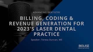 Billing, Coding & Revenue Generation for 2023's Laser Dental Practice