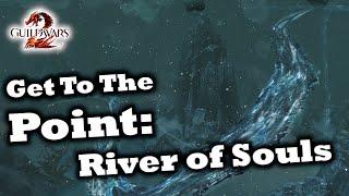 Get To The Point: A River of Souls Guide for Guild Wars 2