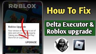 ROBLOX Upgrade - Your Version Of Roblox Is Out Of Date And Will Not Work Properly Android & Ios -Fix