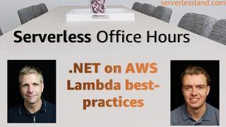 .NET on AWS Lambda best-practices | Serverless Office Hours