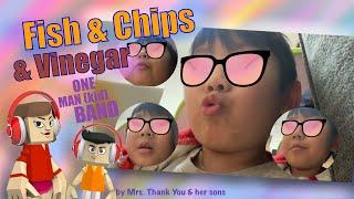 [Music Video] Fish & Chips & Vinegar (One Man(Kid) Band Version)