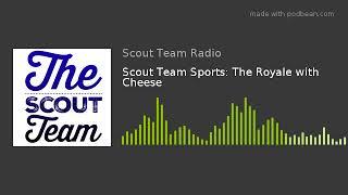 Scout Team Sports: The Royale with Cheese