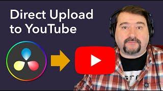 How to Upload to YouTube from DaVinci Resolve