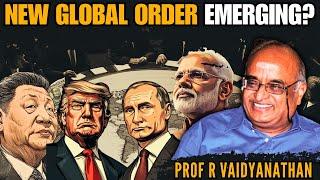 New global order emerging? Is it Trump/ Putin with or without Xi? What about Modi? • Prof RV