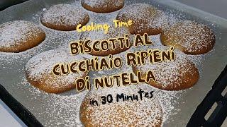 BISCOTTI AL CUCCHIAIO RIPIENI DI NUTELLA    -BISCOTTI VERSIONE XXXL-