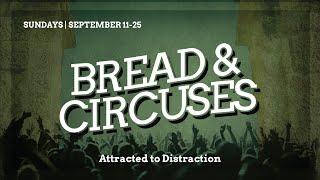 Bread and Circuses: Part 1