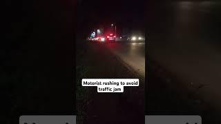 Motorist rushes early hours to avoid heavy traffic jam